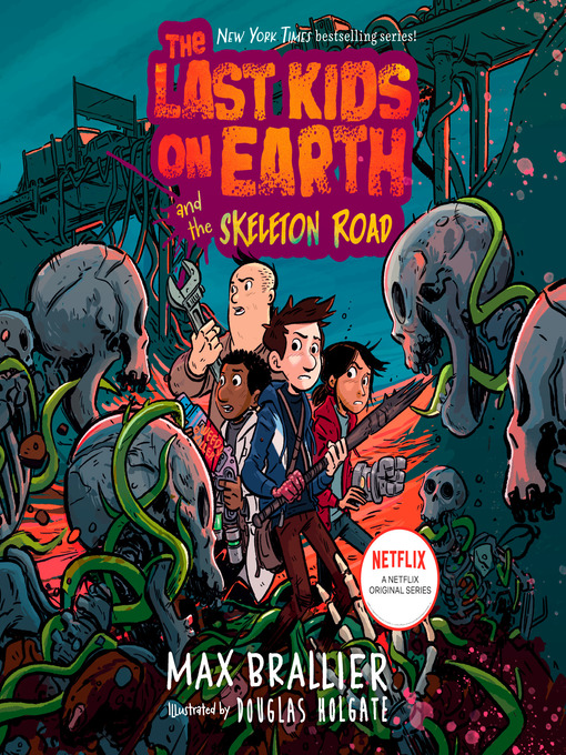 Title details for The Last Kids on Earth and the Skeleton Road by Max Brallier - Available